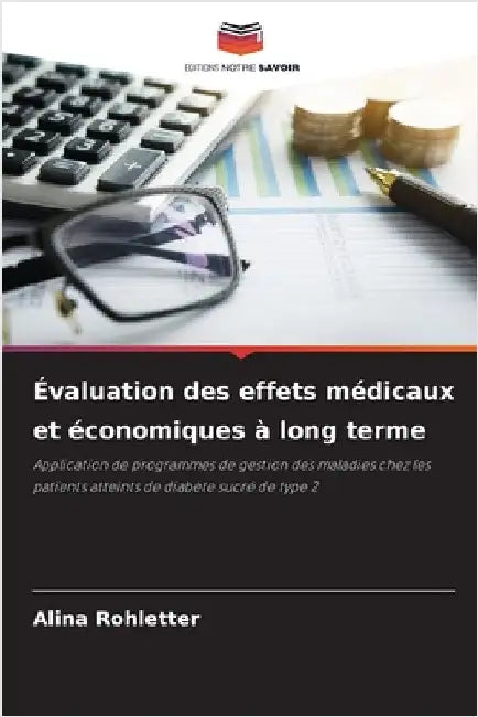 Évaluation des effets médicaux et économiques à long terme by Rohletter, Alina