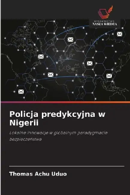 Policja predykcyjna w Nigerii by Thomas Achu Uduo