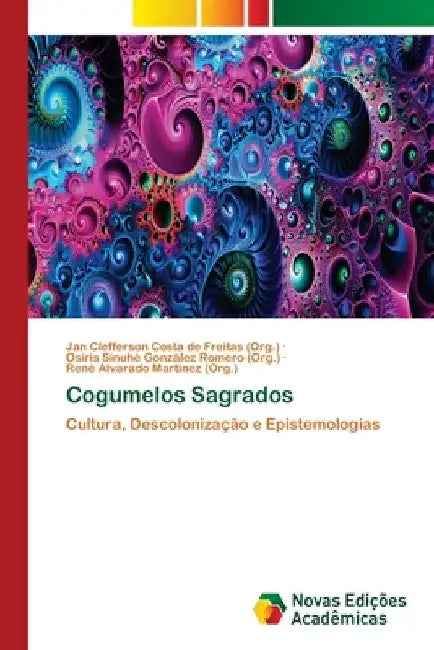 Cogumelos Sagrados by Jan Clefferson Costa de Freitas (Org ).