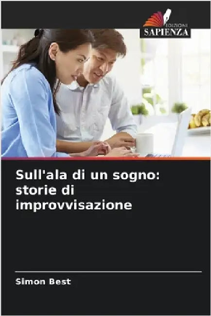 Sull'ala di un sogno: storie di improvvisazione by Simon Best
