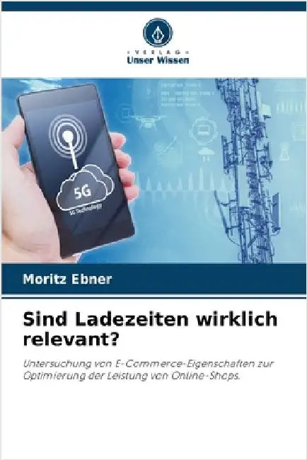 Sind Ladezeiten wirklich relevant? by Moritz Ebner