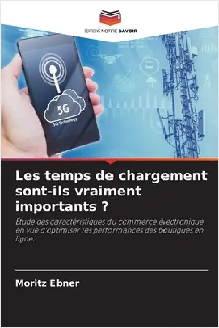 Les temps de chargement sont-ils vraiment importants ? by Ebner, Moritz