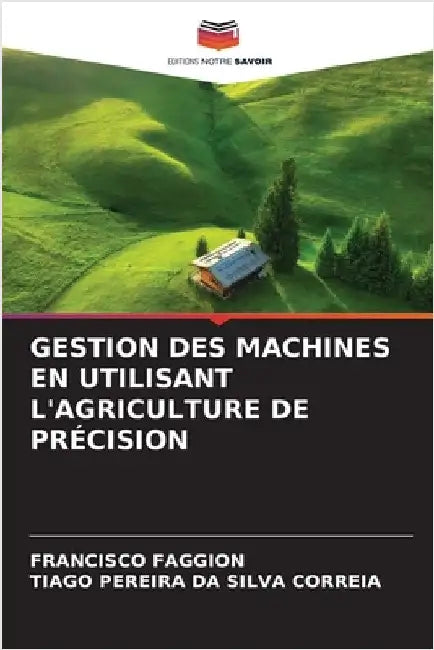 Gestion Des Machines En Utilisant l'Agriculture de Précision by Francisco Faggion