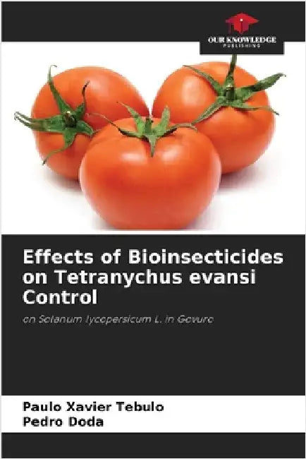 Effects of Bioinsecticides on Tetranychus evansi Control by Tebulo, Paulo Xavier