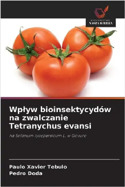 Wplyw bioinsektycydów na zwalczanie Tetranychus evansi by Paulo Xavier Tebulo