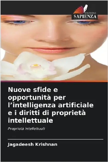 Nuove sfide e opportunità per l'intelligenza artificiale e i diritti di proprietà intellettuale by Jagadeesh Krishnan