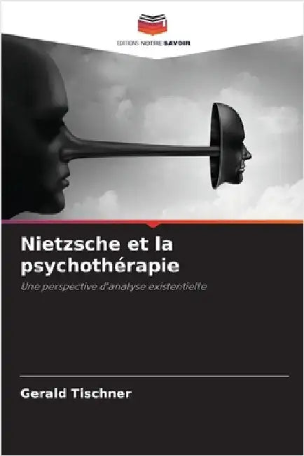 Nietzsche et la psychothérapie by Tischner, Gerald