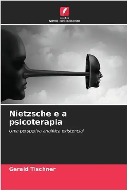 Nietzsche e a psicoterapia by Tischner, Gerald