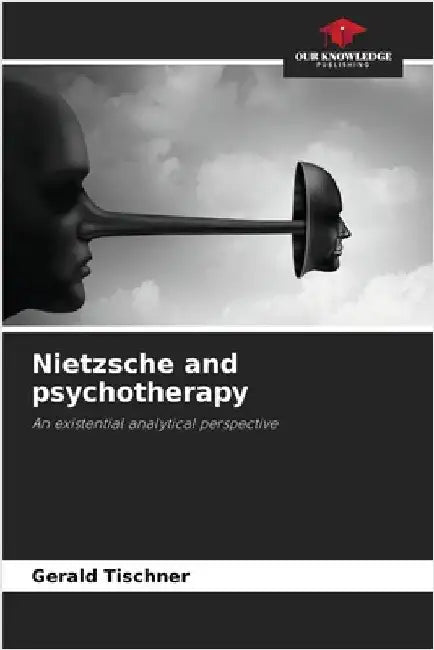 Nietzsche and psychotherapy by Gerald Tischner