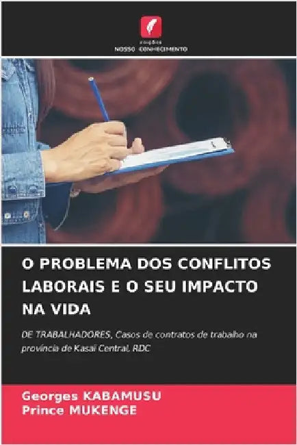 O Problema DOS Conflitos Laborais E O Seu Impacto Na Vida by Kabamusu, Georges