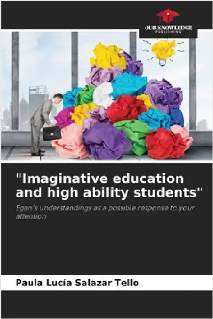 "Imaginative education and high ability students" by Salazar Tello, Paula Lucía