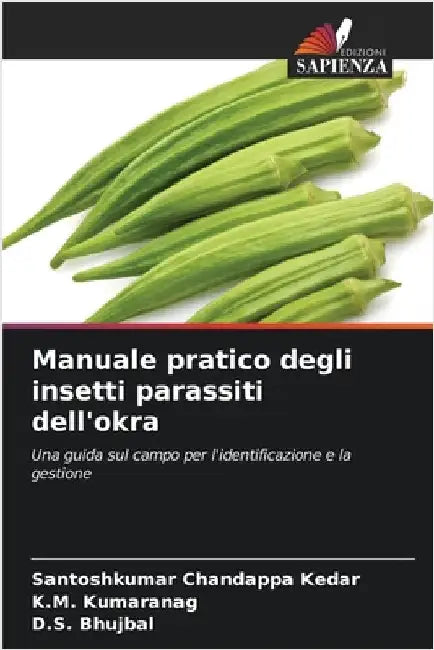 Manuale pratico degli insetti parassiti dell'okra by Kedar, Santoshkumar Chandappa