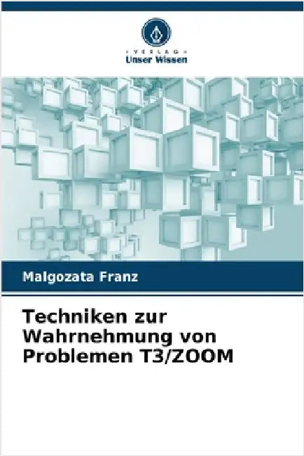 Techniken zur Wahrnehmung von Problemen T3/ZOOM by Malgozata Franz