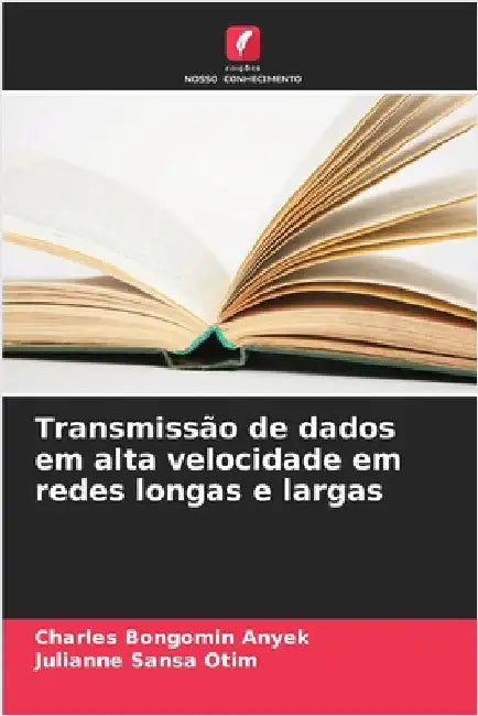 Transmissão de dados em alta velocidade em redes longas e largas by Anyek, Charles Bongomin