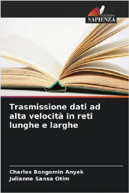 Trasmissione dati ad alta velocità in reti lunghe e larghe by Anyek, Charles Bongomin