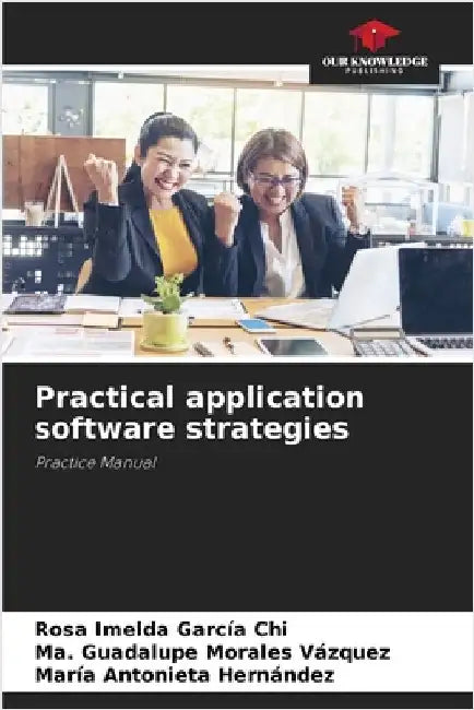 Practical application software strategies by García Chi, Rosa Imelda