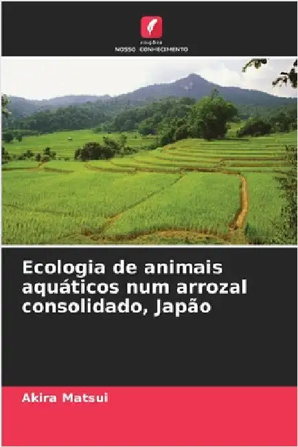Ecologia de animais aquáticos num arrozal consolidado, Japão by Matsui, Akira