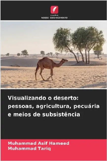 Visualizando o deserto: pessoas, agricultura, pecuária e meios de subsistência by Muhammad Asif Hameed