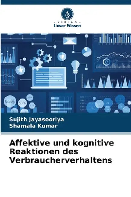 Affektive und kognitive Reaktionen des Verbraucherverhaltens by Sujith Jayasooriya, Shamala Kumar
