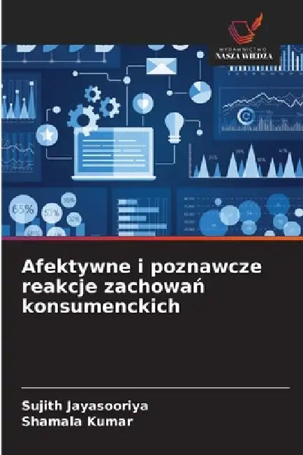 Afektywne i poznawcze reakcje zachowań konsumenckich by Sujith Jayasooriya, Shamala Kumar