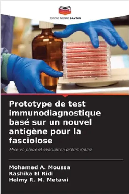 Prototype de test immunodiagnostique basé sur un nouvel antigène pour la fasciolose by A. Moussa, Mohamed
