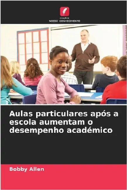 Aulas particulares após a escola aumentam o desempenho académico by Allen, Bobby