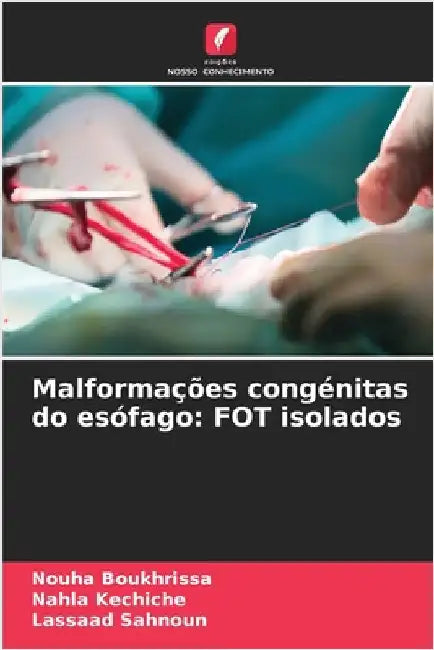 Malformações congénitas do esófago: FOT isolados by Nouha Boukhrissa