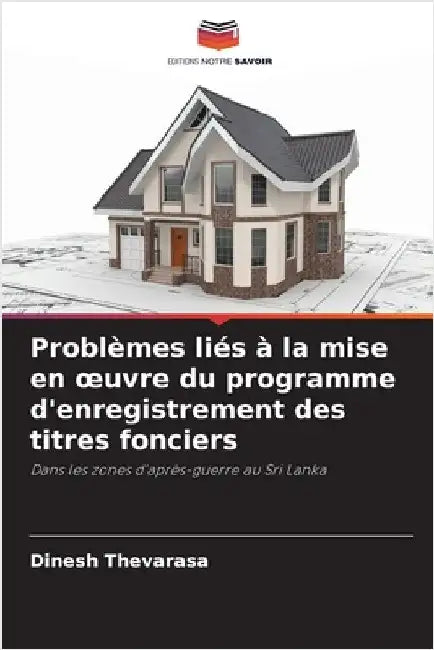 Problèmes liés à la mise en oeuvre du programme d'enregistrement des titres fonciers by Thevarasa, Dinesh