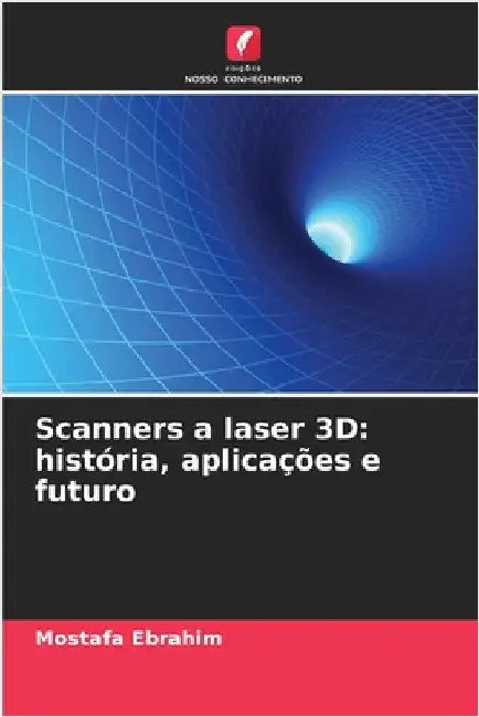Scanners a laser 3D: história, aplicações e futuro by Mostafa Ebrahim