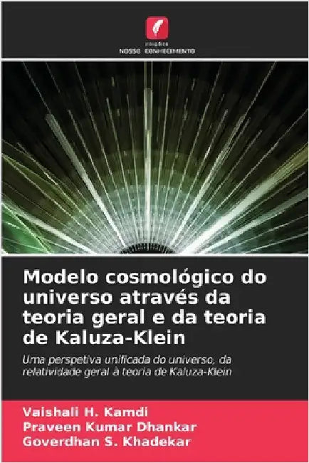 Modelo cosmológico do universo através da teoria geral e da teoria de Kaluza-Klein by Vaishali H. Kamdi