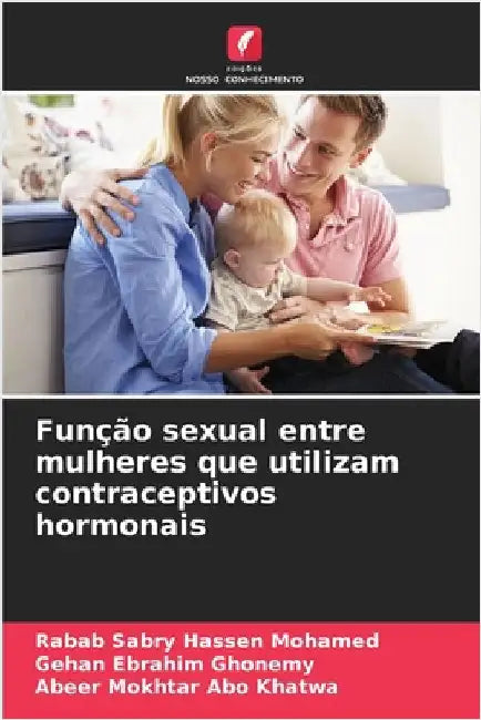 Função sexual entre mulheres que utilizam contraceptivos hormonais by Rabab Sabry Hassen Mohamed