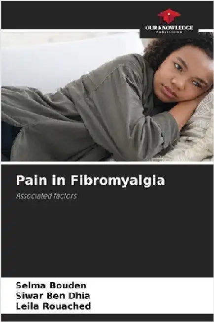 Pain in Fibromyalgia by Selma Bouden