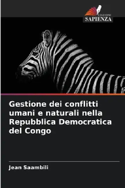 Gestione dei conflitti umani e naturali nella Repubblica Democratica del Congo by Jean Saambili