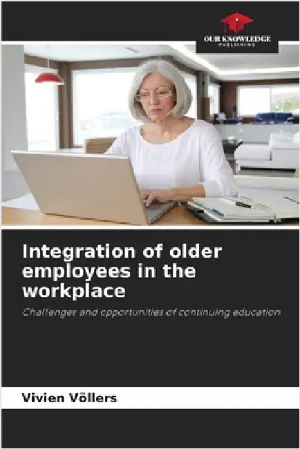 Integration of older employees in the workplace by Vivien Völlers