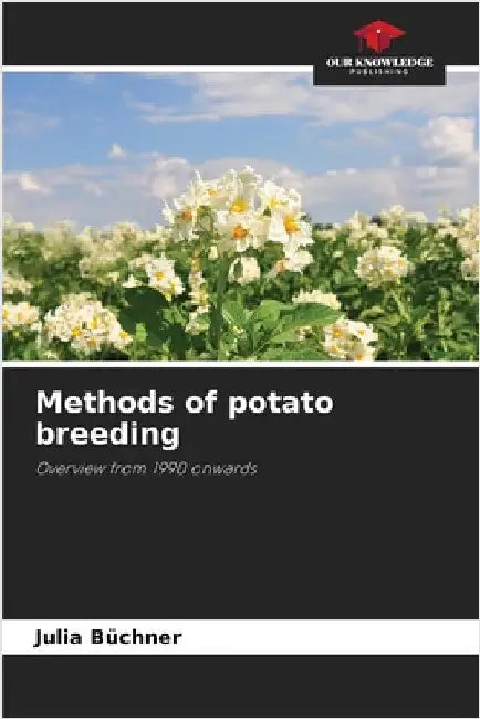 Methods of potato breeding by Julia Buchner