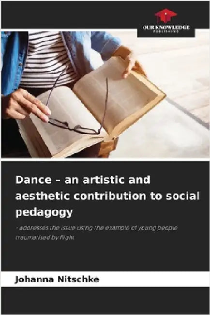 Dance - an artistic and aesthetic contribution to social pedagogy by Nitschke, Johanna