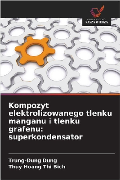 Kompozyt elektrolizowanego tlenku manganu i tlenku grafenu: superkondensator by Trung-Dung Dung, Thuy Hoang Thi Bich