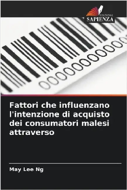 Fattori che influenzano l'intenzione di acquisto dei consumatori malesi attraverso by May Lee Ng
