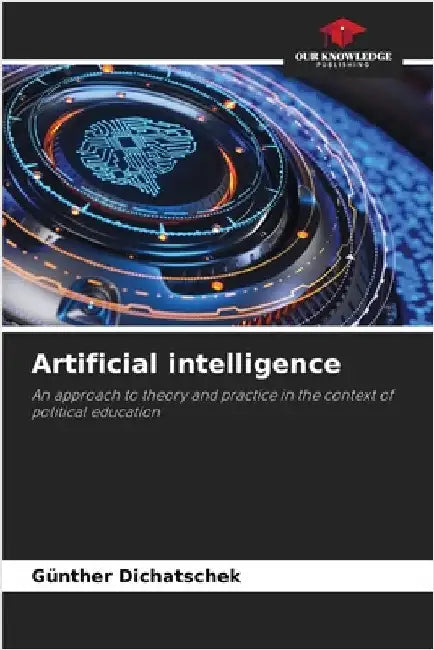 Artificial intelligence by Dichatschek, Günther