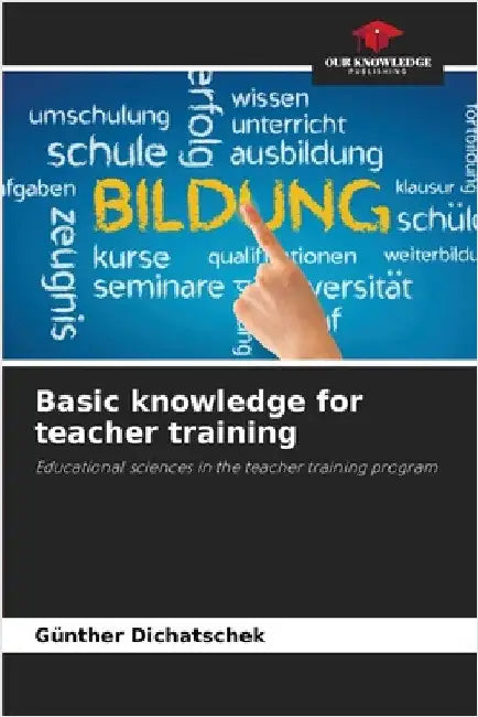 Basic knowledge for teacher training by Günther Dichatschek