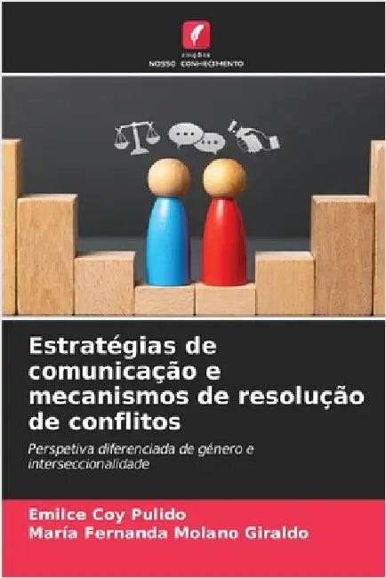 Estratégias de comunicação e mecanismos de resolução de conflitos by Emilce Coy Pulido