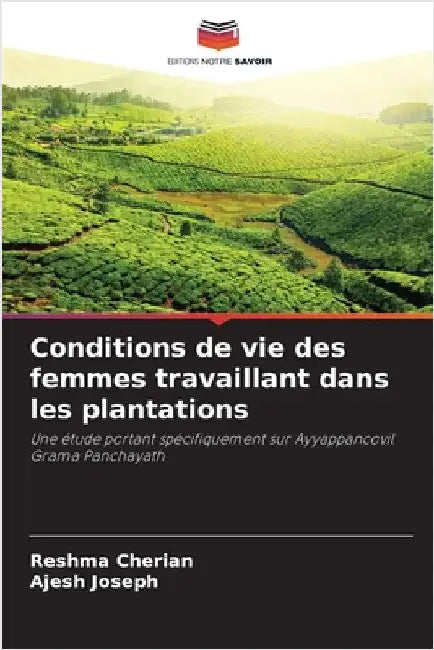 Conditions de vie des femmes travaillant dans les plantations by Cherian, Reshma
