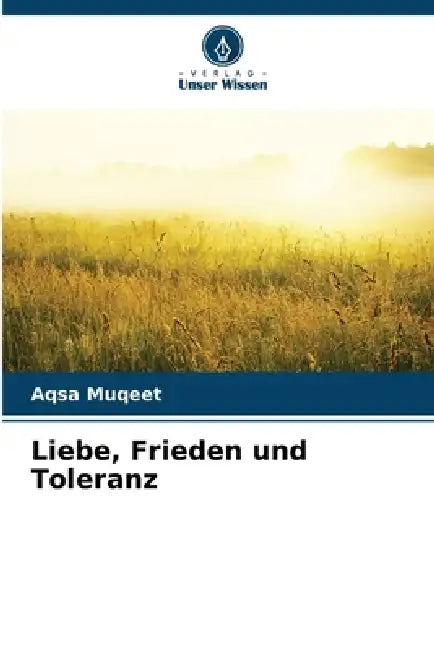 Liebe, Frieden und Toleranz by Aqsa Muqeet