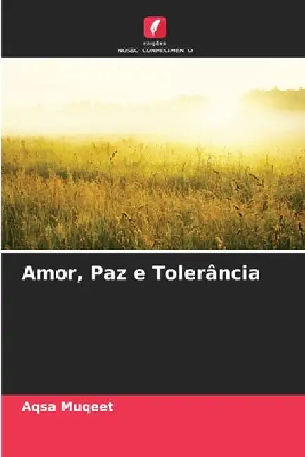 Amor, Paz e Tolerância by Aqsa Muqeet
