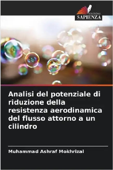 Analisi del potenziale di riduzione della resistenza aerodinamica del flusso attorno a un cilindro by Mokhrizal, Muhammad Ashraf