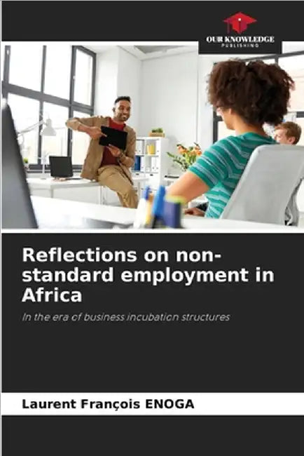 Reflections on non-standard employment in Africa by Enoga, Laurent François