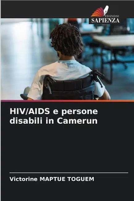 HIV/AIDS e persone disabili in Camerun by Maptue Toguem, Victorine