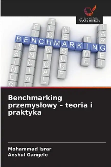 Benchmarking przemyslowy - teoria i praktyka by Mohammad Israr