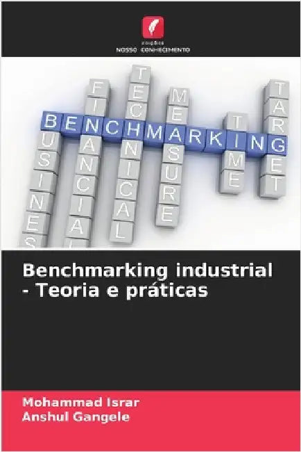 Benchmarking industrial - Teoria e práticas by Mohammad Israr