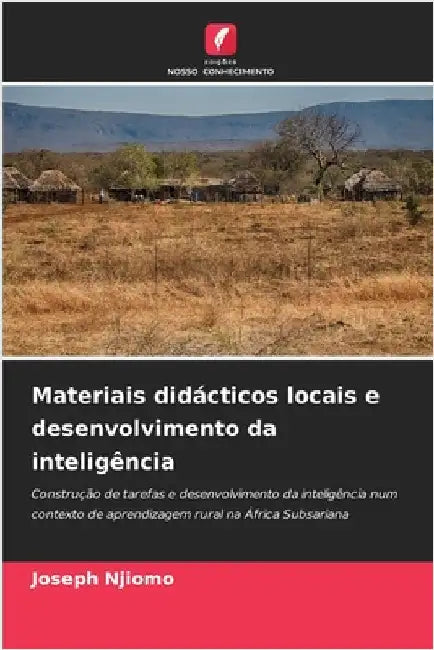 Materiais didácticos locais e desenvolvimento da inteligência by Joseph Njiomo